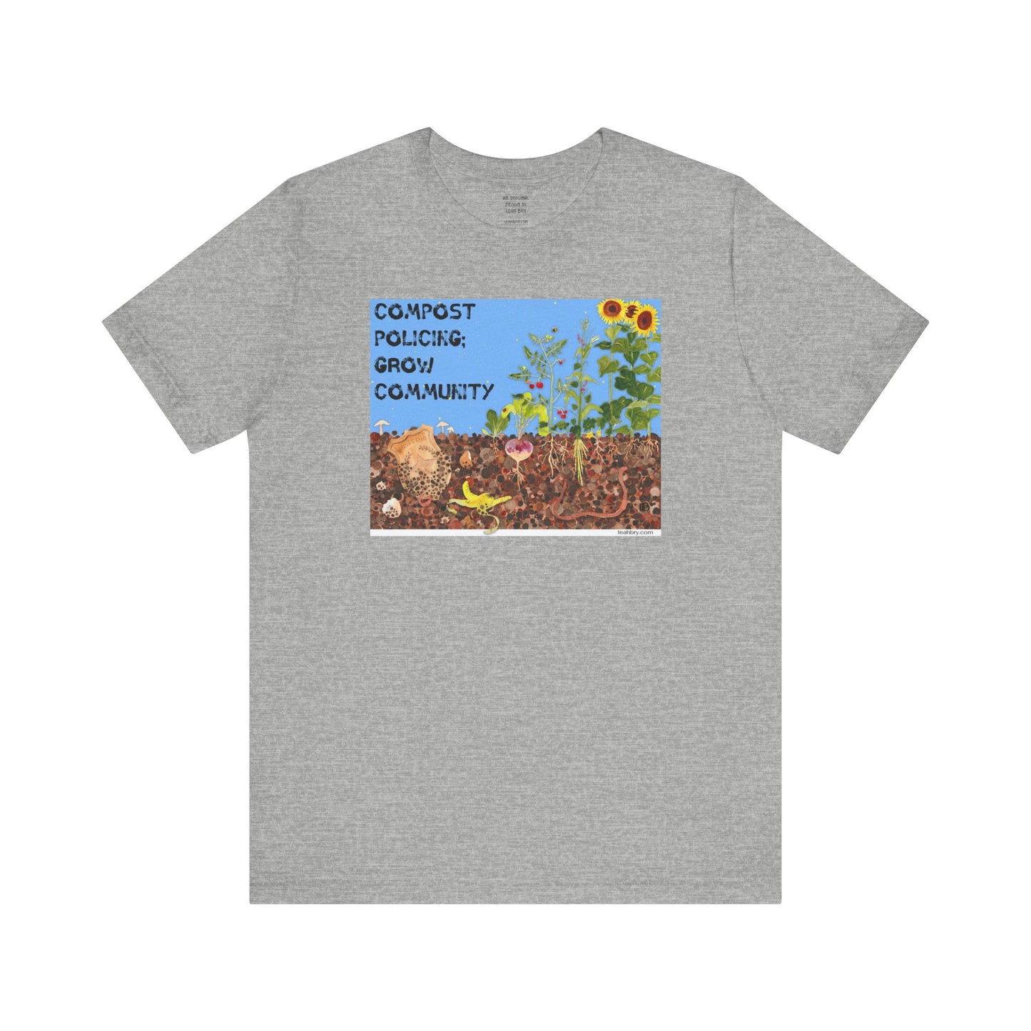 Compost Policing; Grow Community T-Shirt