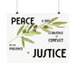 Peace is not the absence of conflict, but the presence of Justice