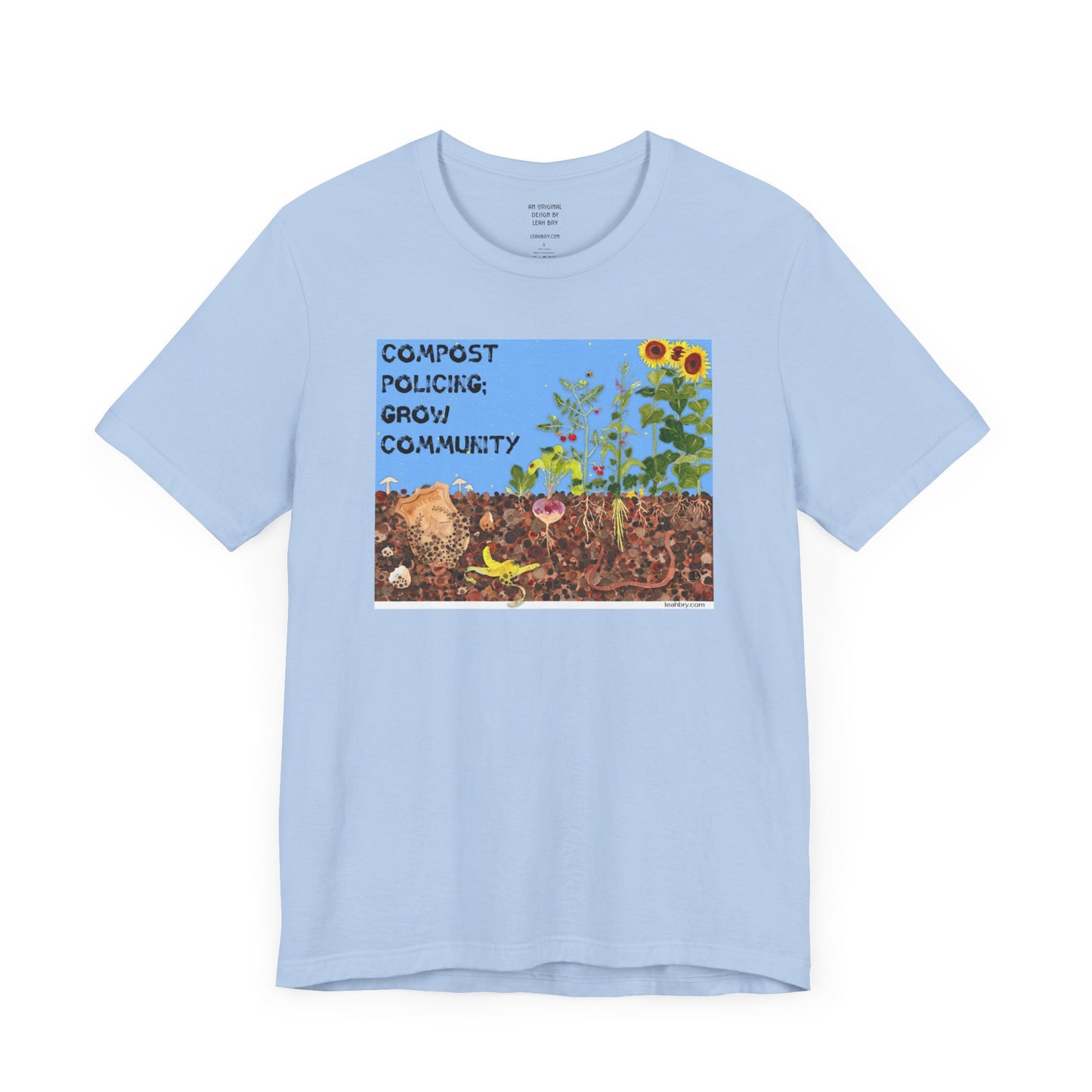 Compost Policing; Grow Community T-Shirt