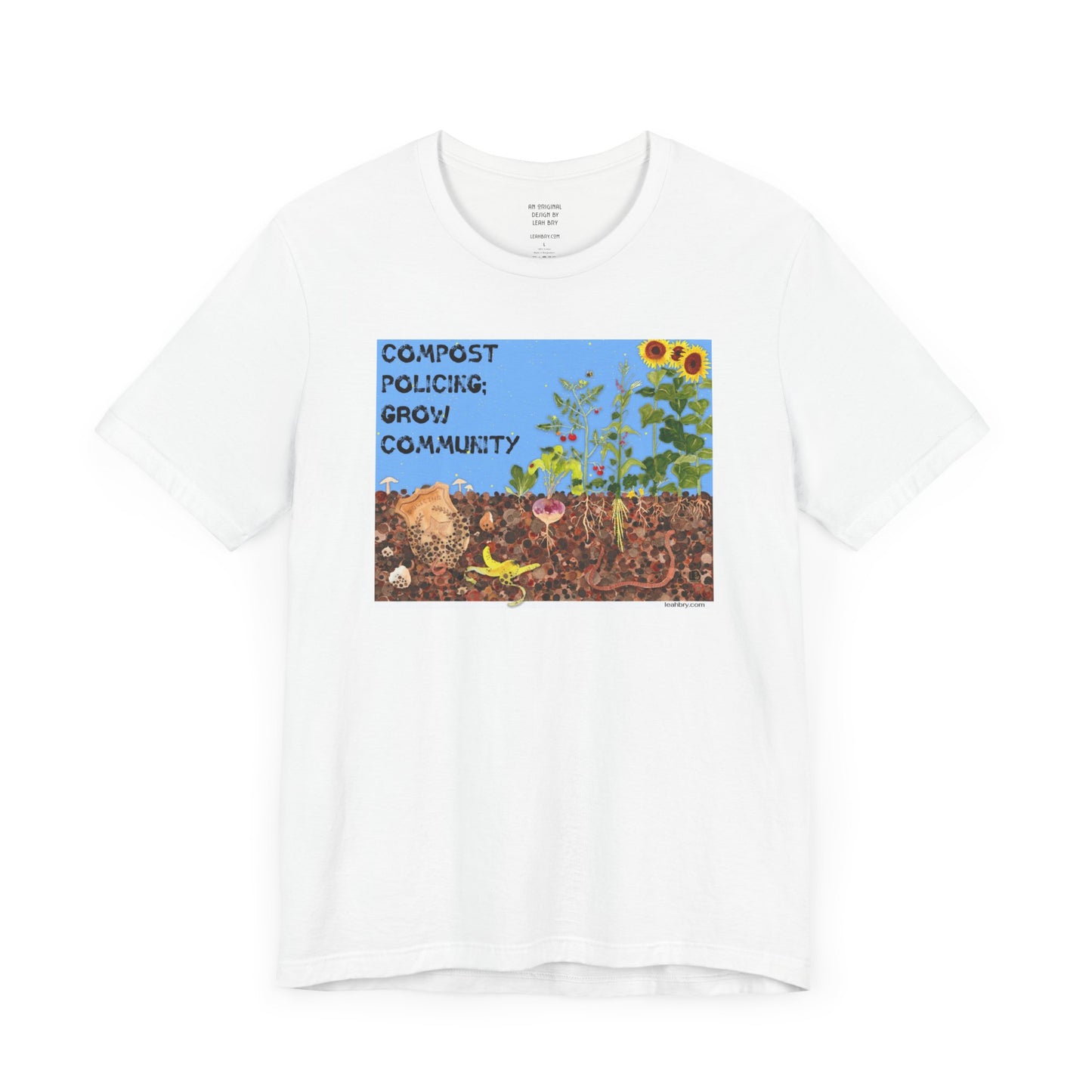 Compost Policing; Grow Community T-Shirt