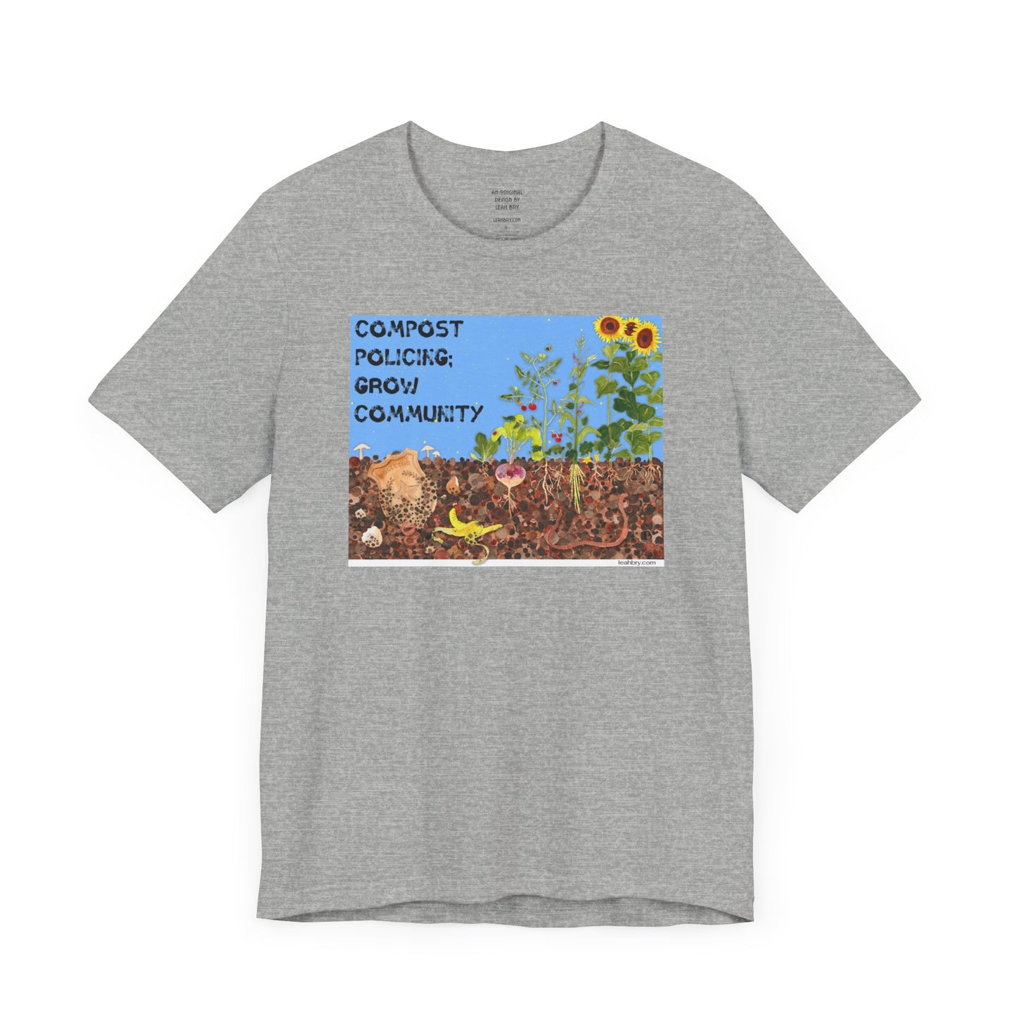 Compost Policing; Grow Community T-Shirt